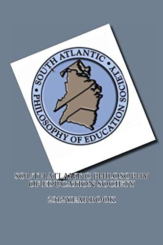 South Atlantic Philosophy Of Education Society 2012 Yearbook