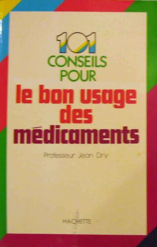 101 Conseils Pour Le Bon Usage Des Médicaments