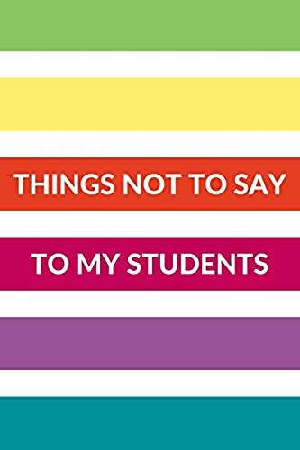 Things Not To Say To My Studen