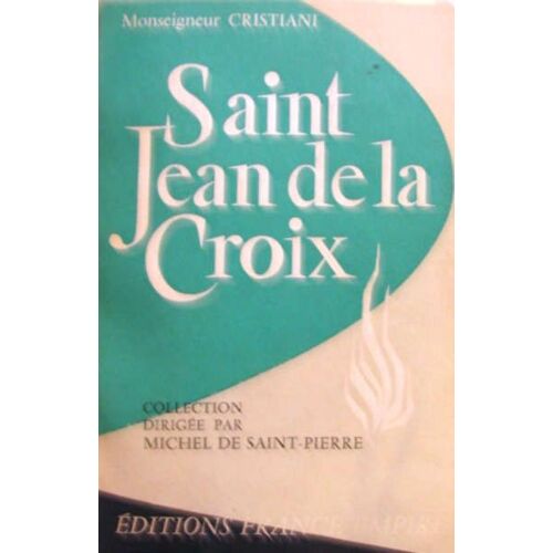 Saint Jean De La Croix, Prince De La Mystique ( 1542 -1591 )