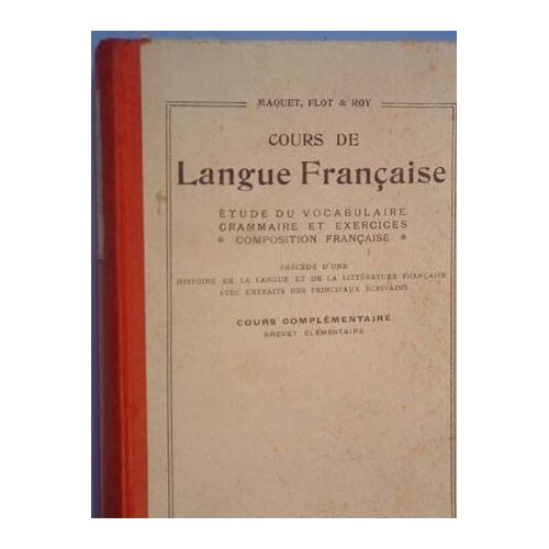 Cours De Langue Francaise : Etude Du Vocabulaire, Grammaire Et Exercices, Composition Française, Brevet Elementaire