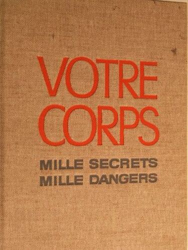 Votre Corps, Mille Secrets, Mille Dangers