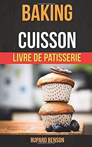 Baking: Cuisson - Livre De Patisserie