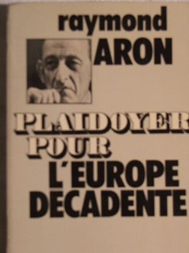 Plaidoyer Pour L'europe Décadente