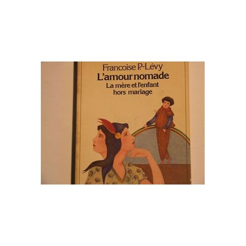 L'amour Nomade ,La Mère Et L'enfant Hors Mariage