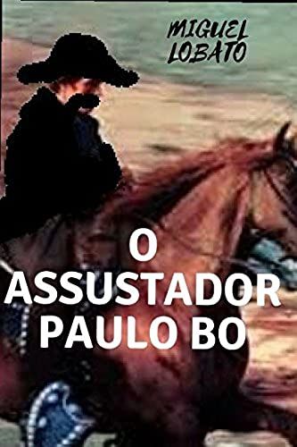 O Assustador Paulo Bo (Portuguese Edition)
