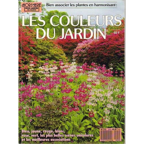 Mon Jardin Ma Maison Hors-Série N° 20 : Les Couleurs Du Jardin