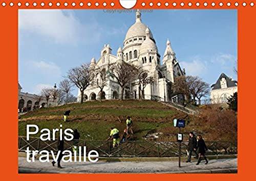 Paris Travaille (Calendrier Mural 2015 Din A4 Horizontal)