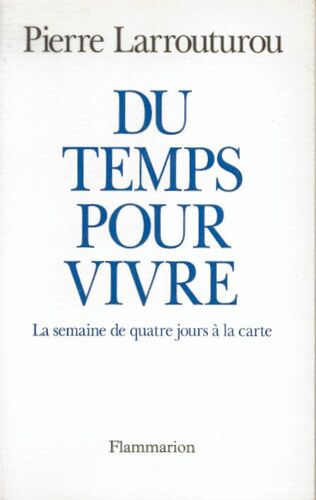Du Temps Pour Vivre - La Semaine De Quatre Jours À La Carte