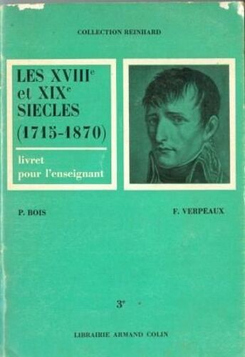 Histoire 3e. (1715-1870), Les Xviiie Et Xixe Siècles.