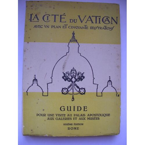 La Cité Du Vatican - 1936 - Avec Plan Et Cinquante Illustrations