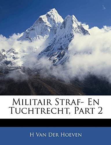 Militair Straf- En Tuchtrecht, Part 2 (Dutch Edition)