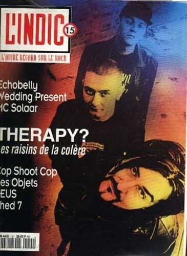L'indic  N° 15 : Thérapy ? / Echobelly / Wedding Présent / Mc Solar / Cop Shoot Cop / Deus / Shed Seven / Les Objets / Neil Young