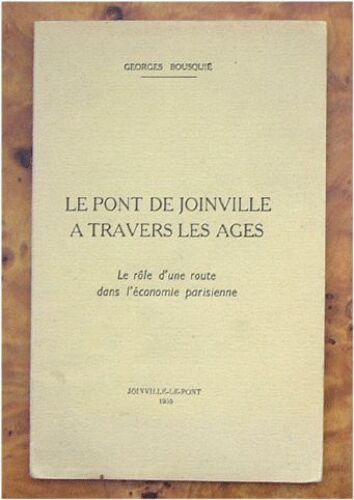 Le Pont De Joinville À Travers Les Âges. Le Rôle D'une Route Dans L'économie Parisienne