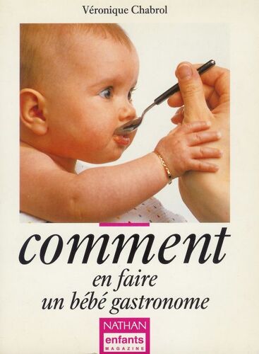 Comment En Faire Un Bébé Gastronome