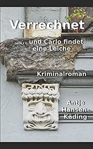 Verrechnet: ... Und Carlo Findet Eine Leiche (Nora, Backe Und Frau Zweikorn)