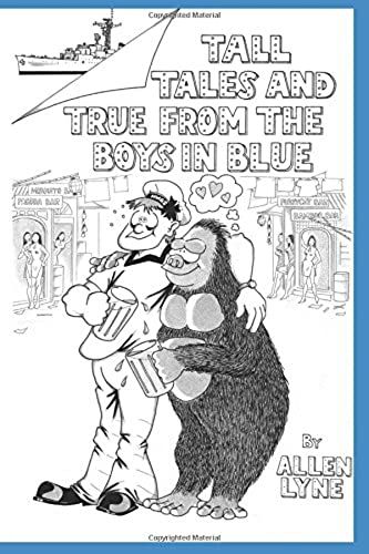 Tall Tales & True From The Boys In Blue: Stories From And About The Men Of The Royal Australian Navy