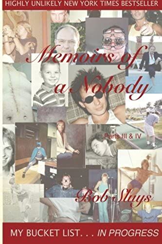 Memoirs Of A Nobody - Pts. Iii & Iv: My Bucket List In Progress