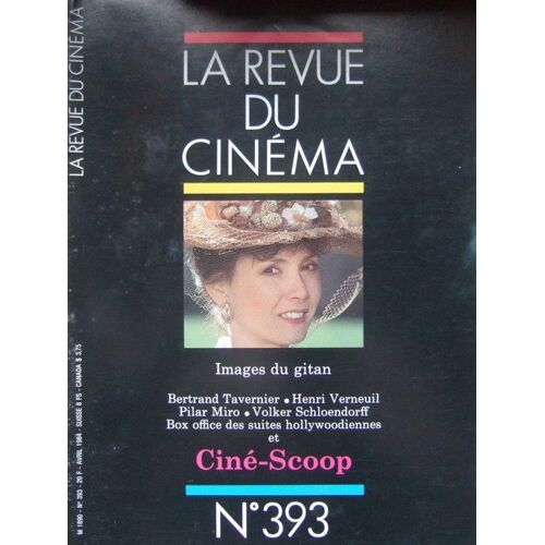 La Revue Du Cinéma  N° 393 : Bertrand Tavernier - Henri Verneuil - Pilar Miro - Volker Schloendorff - Philippe Lefebvre - Images Du Gitan