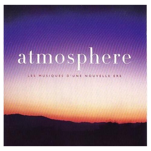 Atmosphere : Les Musiques D'une Nouvelle Ere
