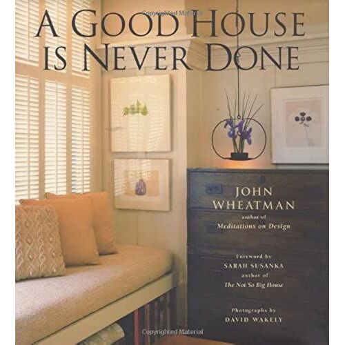 A Good House Is Never Done