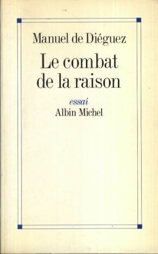 Le Combat De La Raison - Essai