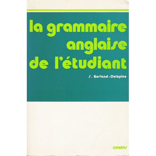 La Grammaire Anglaise De L Etudiant (Enseignement Superieur)