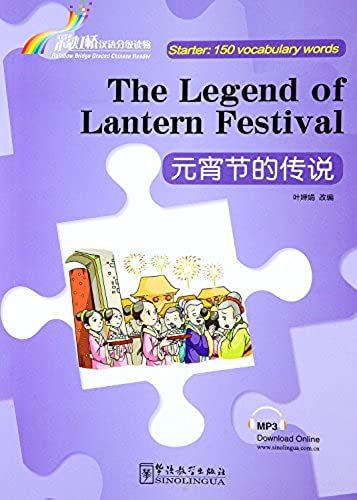 The Legend Of Lantern Festival - Rainbow Bridge Graded Chinese Reader, Starter: 150 Vocabulary Words