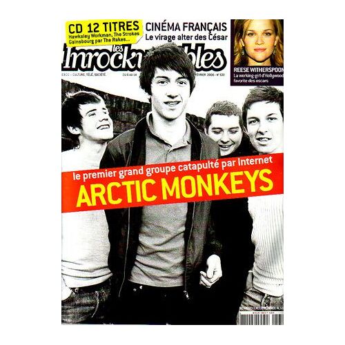 Les Inrockuptibles  N° 532 : Artic Monkeys/ Compositeurs Minimalistes Des Années 60/ L. Debeurne/ Deadwood/ Les Césars & Le Cinema D'auteur/ Reese Witherspoon/ A. Dewerpe