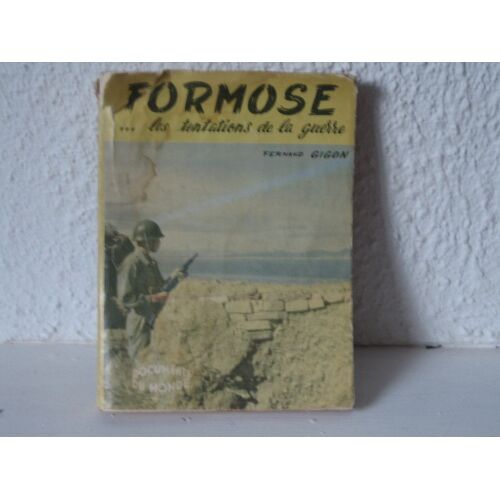 Formose ... Les Tentations De La Guerre.