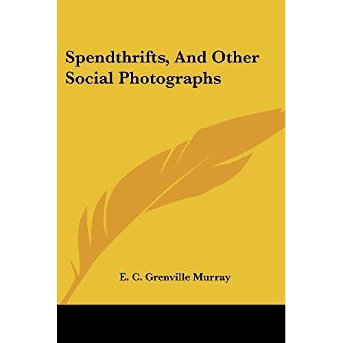 Spendthrifts, And Other Social Photographs