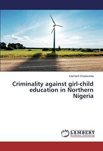 Criminality Against Girl-Child Education In Northern Nigeria