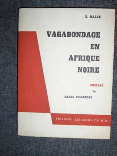 Vagabondage En Afrique Noire - Préface De Raoul Follereau