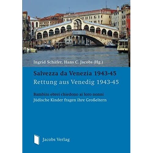 Salvezza Da Venezia 1943-45 - Rettung Aus Venedig 1943-45: Bambini Ebrei Chiedono Ai Loro Nonni - Jüdische Kinder Fragen Ihre Großeltern