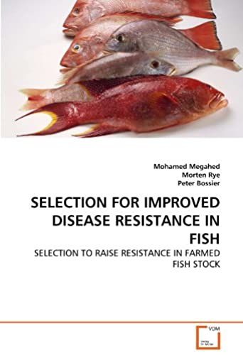Selection For Improved Disease Resistance In Fish: Selection To Raise Resistance In Farmed Fish Stock