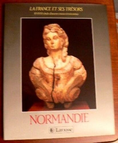 La France Et Ses Trésors Tome 6 - Normandie