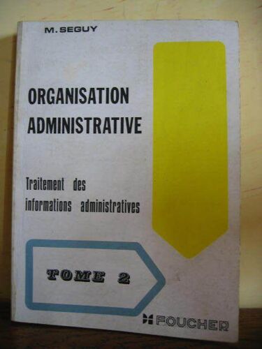 Organisation Administrative Traitements Des Informations Administratives Tome 2