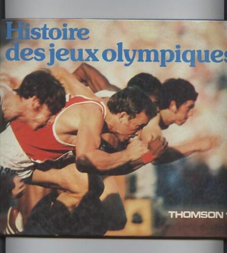 Histoire Des Jeux Olympiques, Des Jeux Antiques Aux Jeux De Moscou 1980. Texte De Éric Lahmy. Scénario De André Manguin. Dessins De Robert Bressy