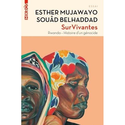 Survivantes - Rwanda, Histoire D'un Génocide Suivi De Entretien Croisé Entre Simone Veil Et Esther Mujawayo