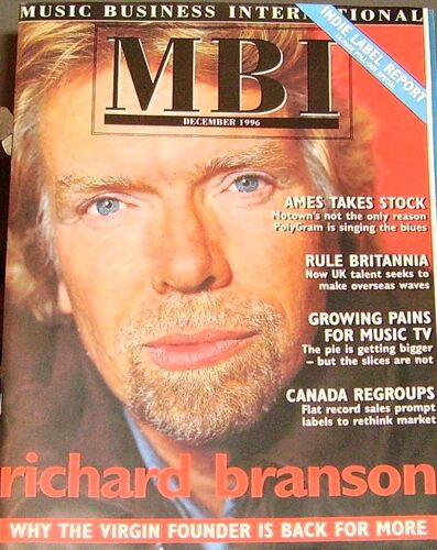 M B I - Music Business International  N° 6.6 : Richard Branson,  " Why The Virgin Founder Is Back For More ?"