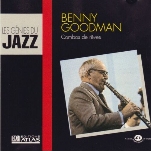Les Génies Du Jazz Benny Goodman Combos De Rêves