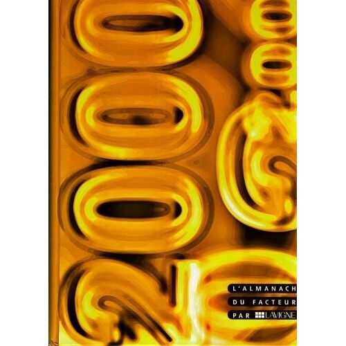 L'almanach Du Facteur 2000 Par Lavigne : Un Millésime Qui Vaudra De L'or