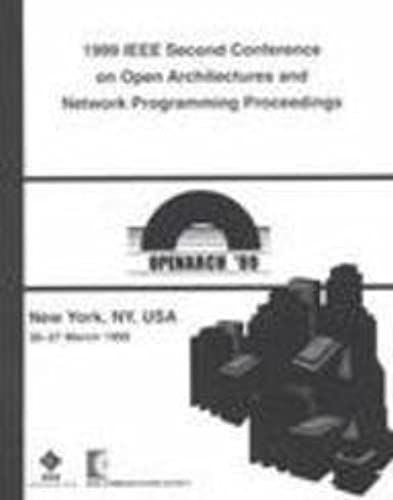 Ieee Conference On Open Architectures And Network Programming 1999: 2nd