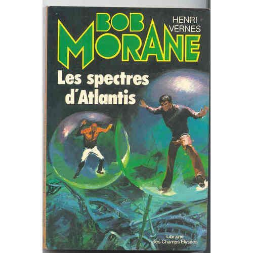 Bob Morane  Les Spectres D'atlantis