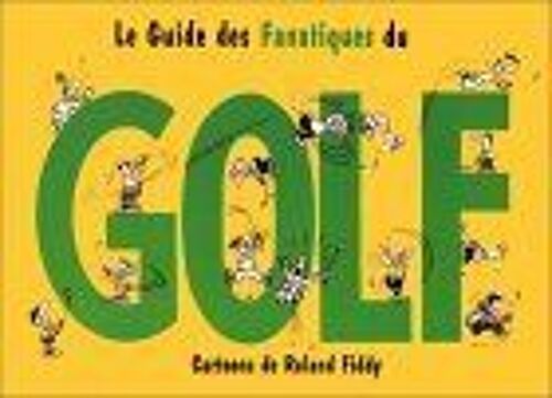 Le Guide Des Fanatiques Du Golf