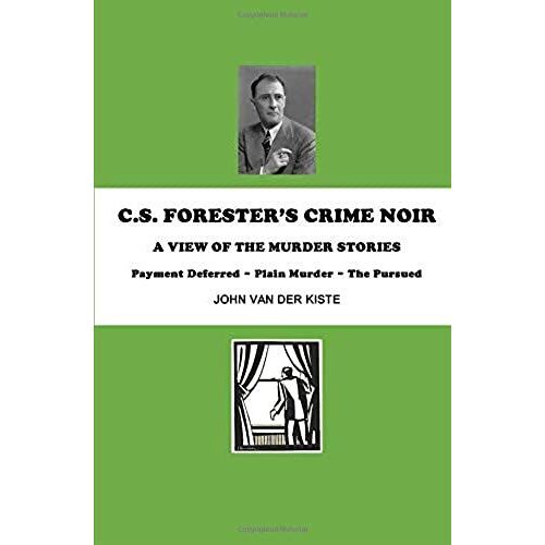 C.S. Forester's Crime Noir: A View Of The Murder Stories