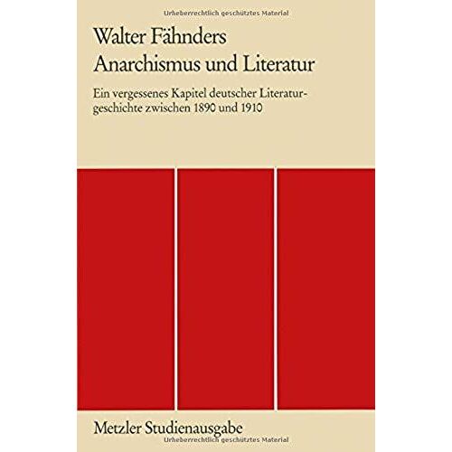 Anarchismus Und Literatur: Ein Vergessenes Kapitel Deutscher Literaturgeschichte Zwischen 1890 Und 1910 (Metzler Studienausgabe)