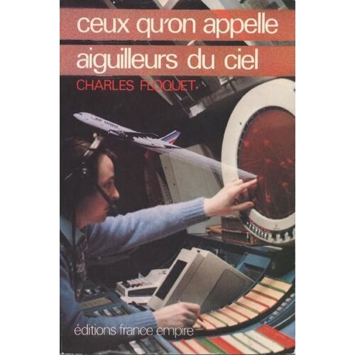 Ceux Qu'on Appelle Aiguilleurs Du Ciel