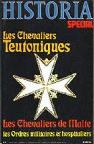 Historia Hors-Série  N° 403 Bis : Les Chevaliers Teutoniques  - Les Chevaliers De Malte - Les Ordres Militaires Et Hospitaliers