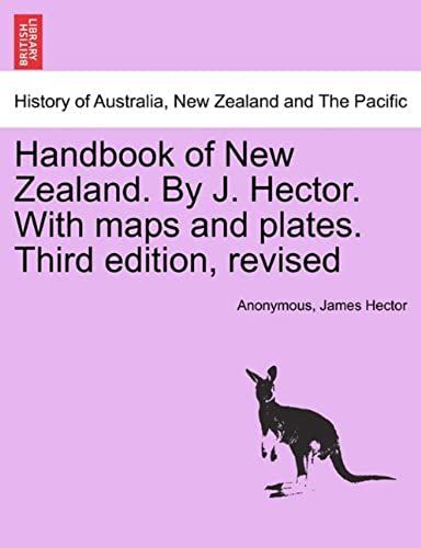 Handbook Of New Zealand. By J. Hector. With Maps And Plates. Third Edition, Revised